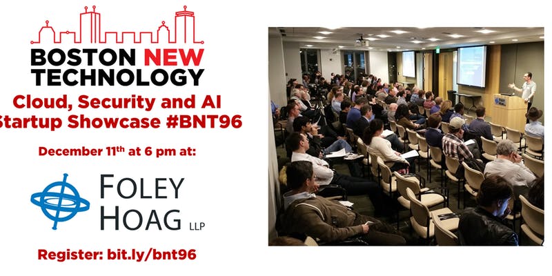 Boston New Technology Cloud, Security and AI Startup Showcase #BNT96 +21