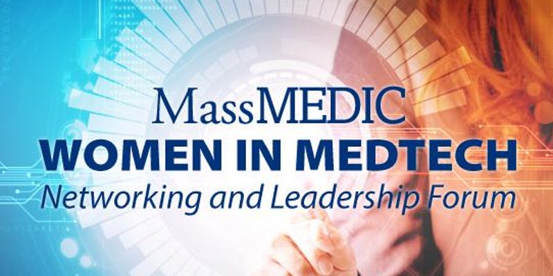 MassMedic Women in MedTech Networking and Mentoring MassMedic Women in MedTech Networking and Mentoring
